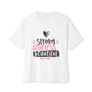 Empowerment Oversized Tee - Strong, Fearless, Beautiful | Unisex T-Shirt for Self-Love, Confidence, Gifts, Casual Wear, Motivational Apparel