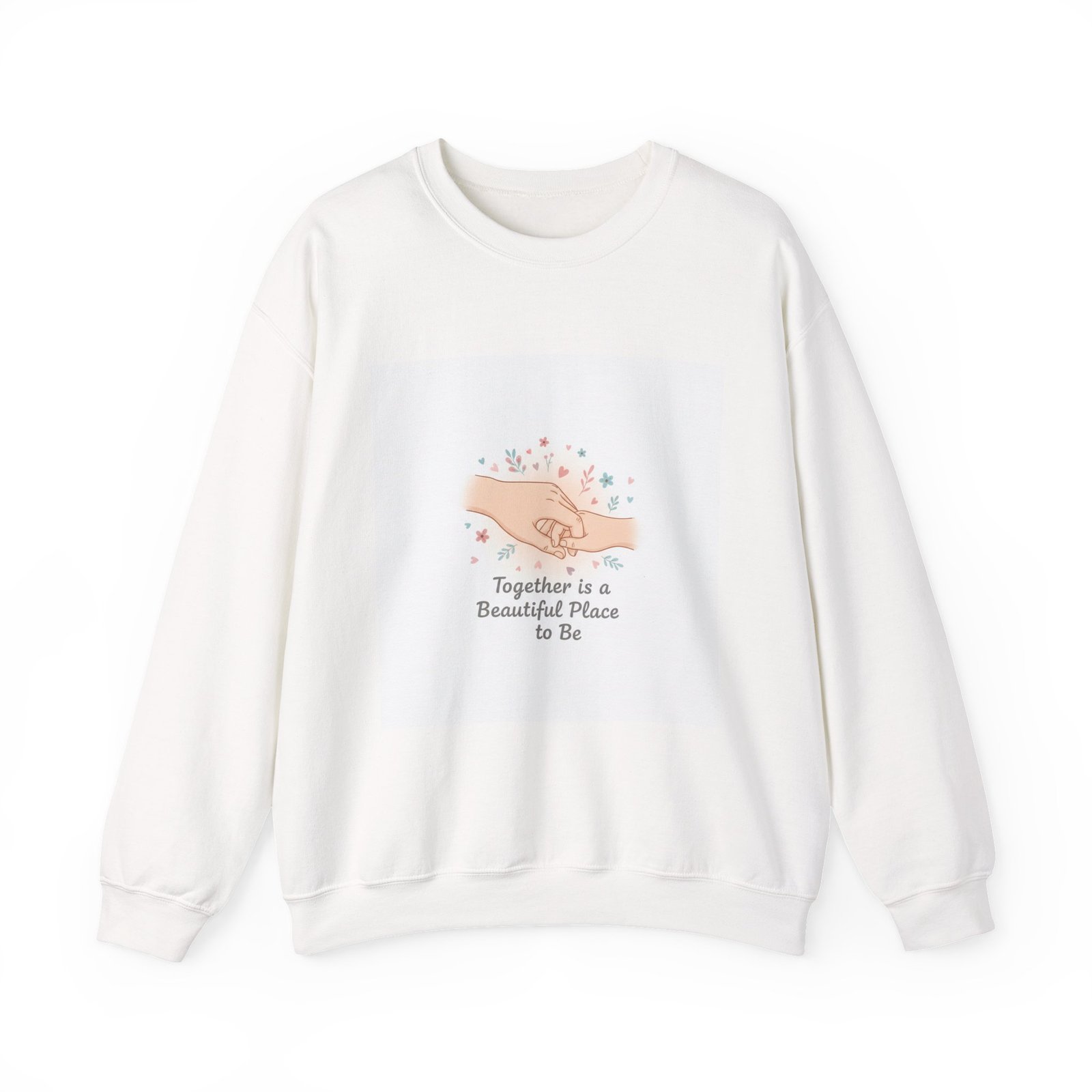 Together Is a Beautiful Place to Be Sweatshirt | Micro-Romance, Galentine’s Self-Love